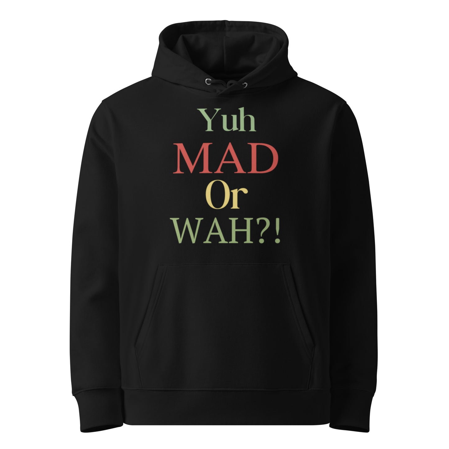 Yuh Mad Or Wah?! Luxe Hoodie